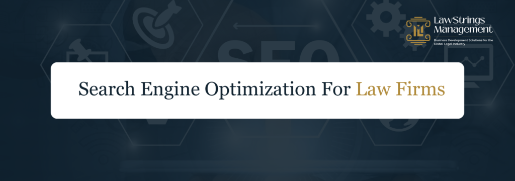 Search Engine Optimization for Law Firms